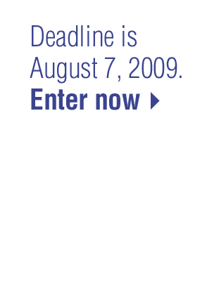 Deadline is August 7, 2009. Enter Now